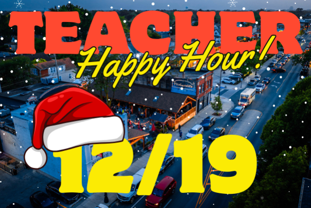 FITZGERALDS **HOLIDAY** TEACHER HAPPY HOUR in SIDEBAR