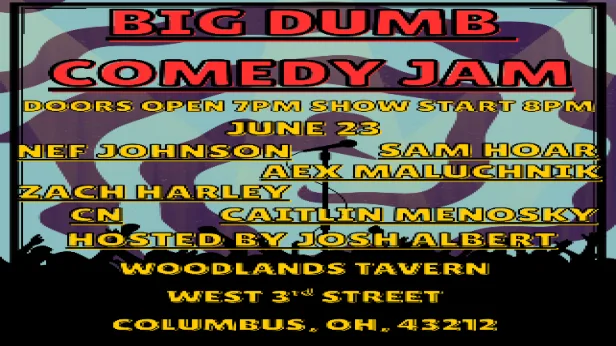 The Big Dumb Comedy Jam at Woodlands Tavern