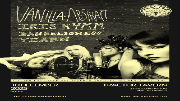 Vanilla Abstract, Iris Kymm, Dandelioness, YEARN