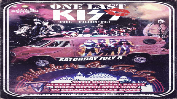 One Last Kiss - Kiss Tribute, Alexis Mattey, Stryke, Metal Party, Disco Kitten, Still Now, So Strange, Lesley Scott