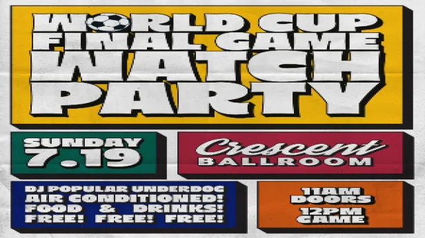 WORLD CUP FINAL GAME WATCH PARTY