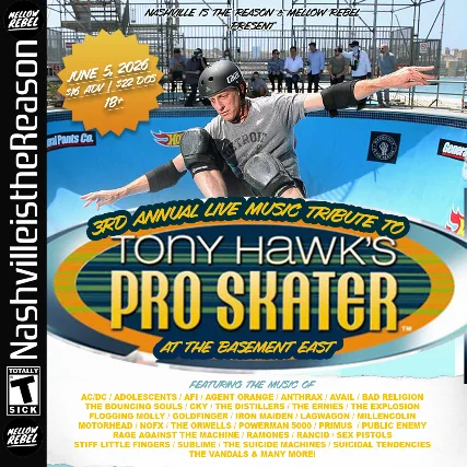 Nashville Is The Reason & Mellow Rebel present: 3rd Annual Tony Hawk's Pro Skater Tribute