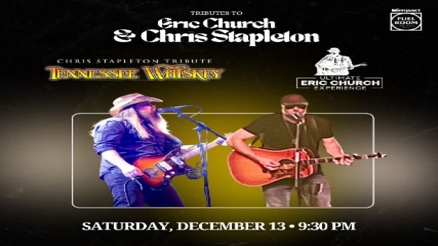 Tributes to Chris Stapleton and Eric Church: Tennessee Whiskey &  Ultimate Eric Church Tribute