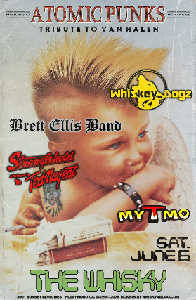 The  Atomic Punks - Van Halen Tribute, Whiskey Dogz, Brett Ellis Band, Stranglehold, My-T-Mo, Wasted Effort