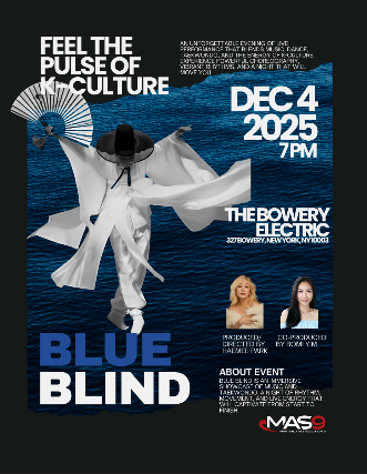 BLUE BLIND Directed & Produced by Hae-mee Park, Co-Producer Bomi Yim, Written by Heui Moon, Music by Sang-Gu Kang, Arranged by Sara Maeng & Ji-Man Park, Narration Rap Co-Lyricist: Keven Kareem