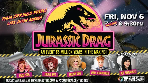 JURASSIC DRAG: Coco Peru, Jackie Beat, Sherry Vine, Varla Jean Merman