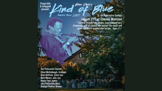 ***OFF-SITE*** Miles Davis's "KIND OF BLUE" Happy Hour LIVE at CHENEY MANSION GROUNDS ft. Joe Policastro & Friends