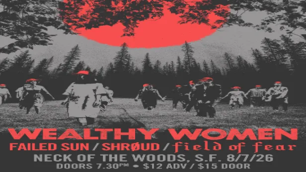 Weathy Women/ Failed Sun/ SHRØUD/ Field of Fear