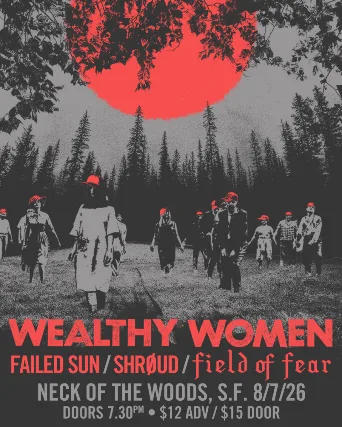 Weathy Women/ Failed Sun/ SHRØUD/ Field of Fear