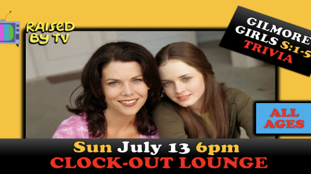 Raised By TV Events Presents: all ages Gilmore Girls Trivia Night