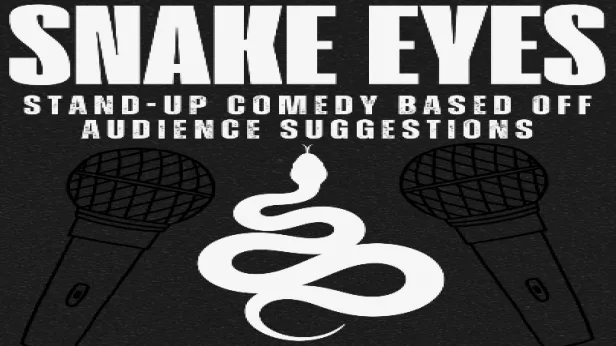 Snake Eyes presented by Hell Yes Creative