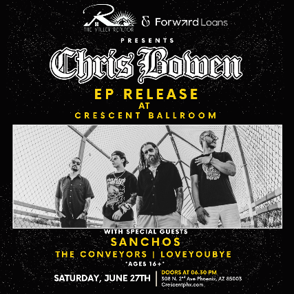 CHRIS BOWEN EP RELEASE WITH SANCHOS / THE CONVEYORS / LOVEYOUBYE