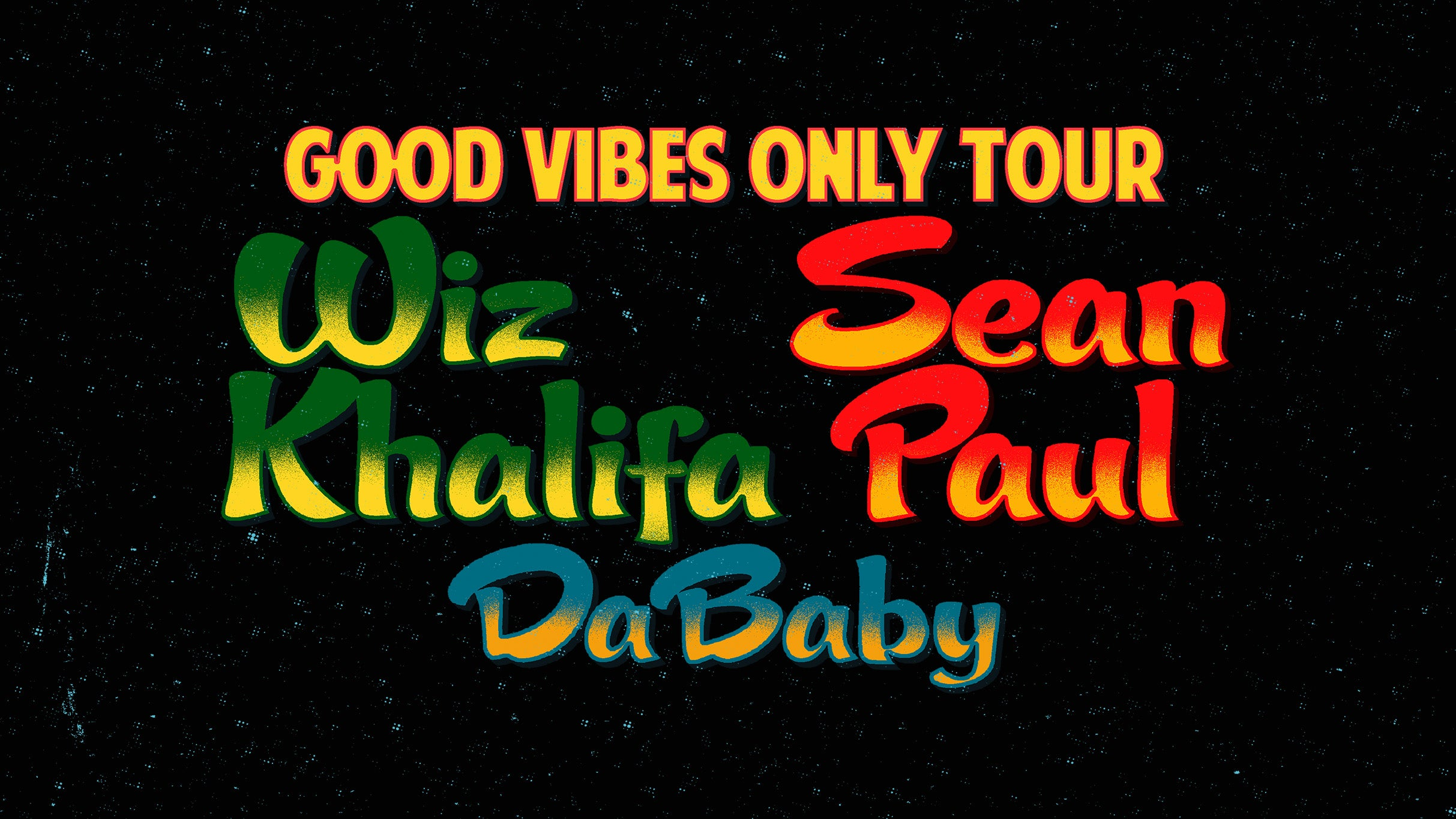 Wiz Khalifa & Sean Paul - Good Vibes Only Tour w/ Special Guest DaBaby