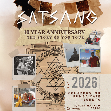 Satsang (Solo)— The Story of You 10 Year Anniversary Tour w/ Joey Harkum (Solo)