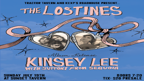 Tractor & KEXP's Roadhouse Present: The Lostines x Kinsey Lee (album release) w/ Sequoia