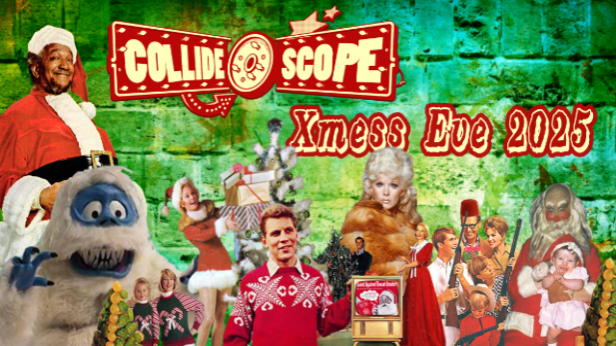 Xmess Eve with Collide-O-Scope - Hosted by Shane Wahlund and Michael Anderson