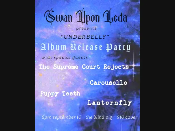 Swan Upon Leda, The Supreme Court Rejects, Carouselle, Puppy Teeth, Lanternfly