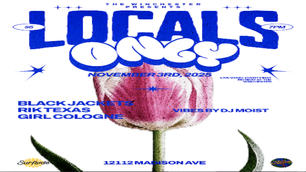 Locals Only W/ Black Jackets + Rik Texas + Girl Cologne