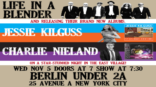 Jessie Kilguss (record release) | Charlie Nieland (record release) | Life in A Blender