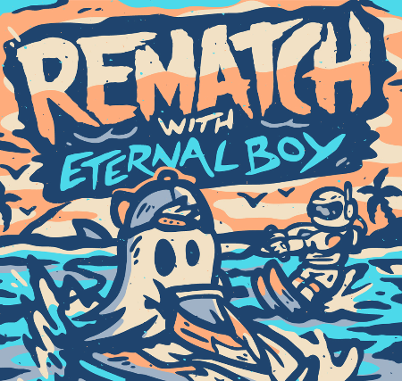 Rematch & Eternal Boy w/ Early Retirement
