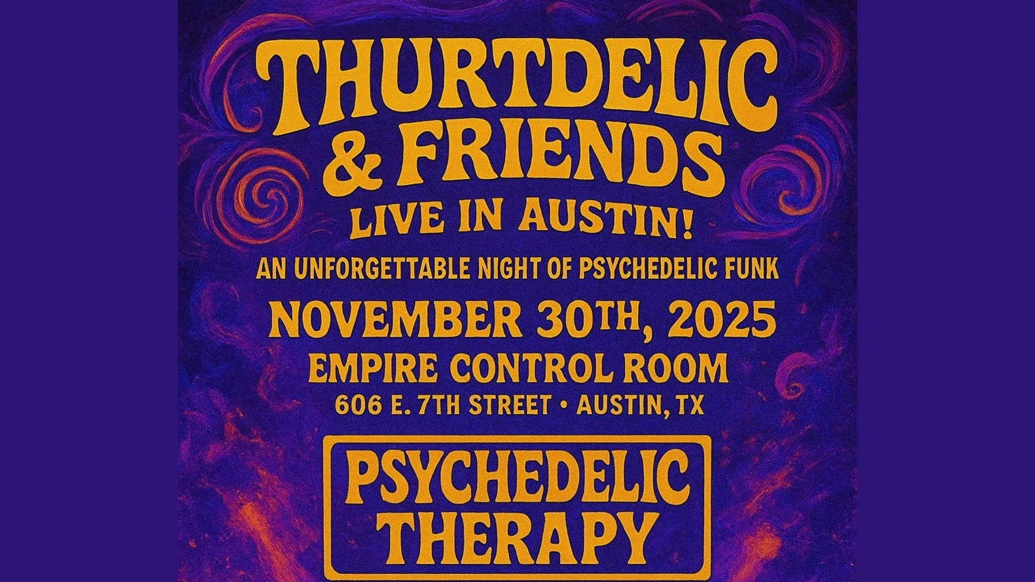 Thurtdelic & Friends LATE SHOW