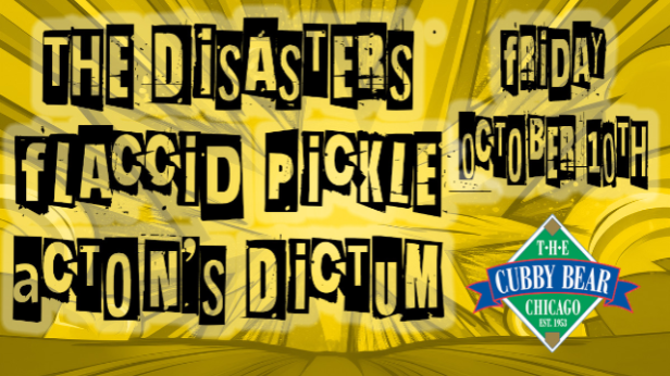 The Disasters w/ Flaccid Pickle and Acton's Dictum