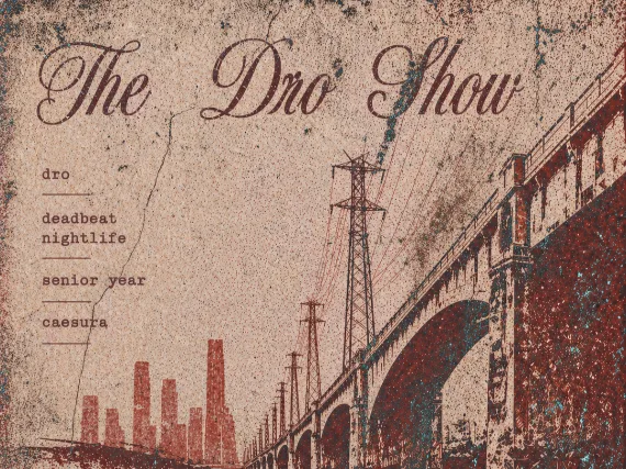 The Dro Show w/ Dro, Deadbeat Nightlife, Senior Year, Caesura LIVE at El Cid (Los Angeles, CA)