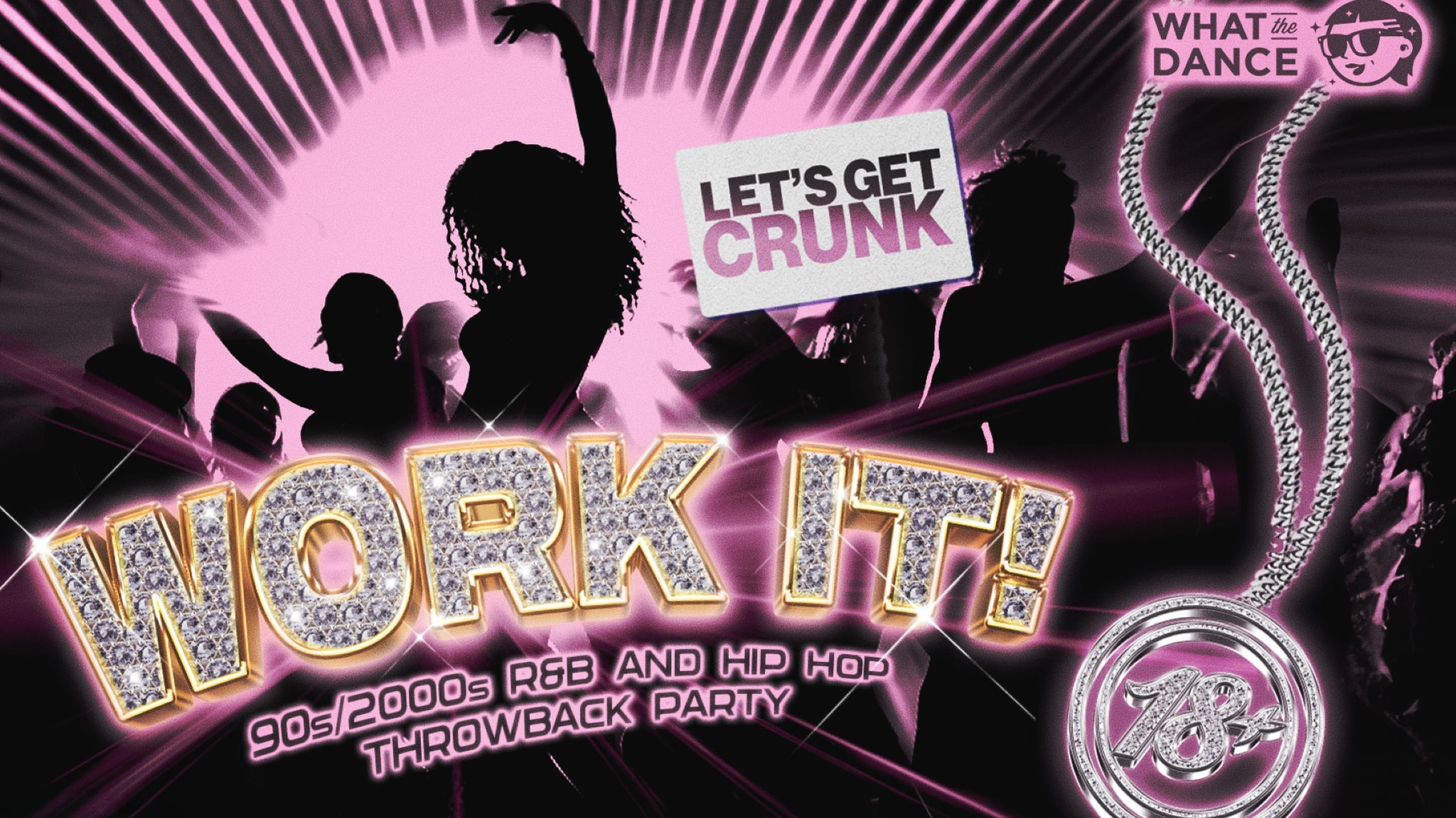 What the Dance Presents WORK IT! : 90s/2000s R&B and Hip Hop Night
