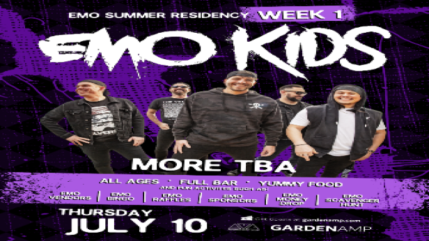 EMO KIDS - Week 1 of Emo Summer Residency + more