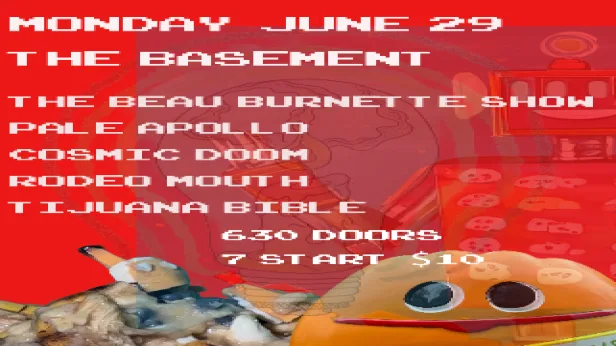 The Beau Burnette Show - Pale Apollo, Cosmic Doom, Rodeo Mouth, and Tijuana Bible