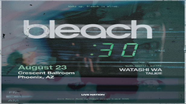 BLEACH - 30 YEAR ANNIVERSARY WITH SPECIAL GUESTS
