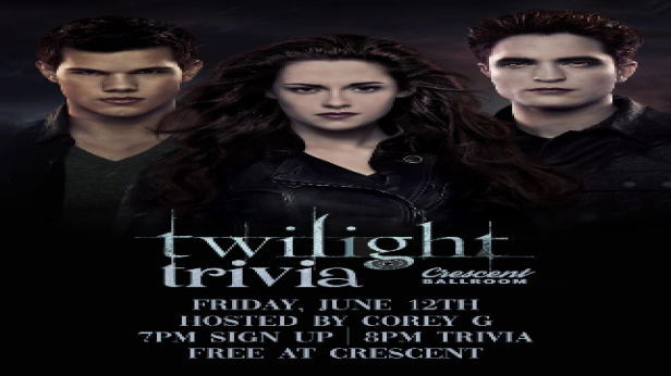 TWILIGHT TRIVIA! HOSTED BY COREY G