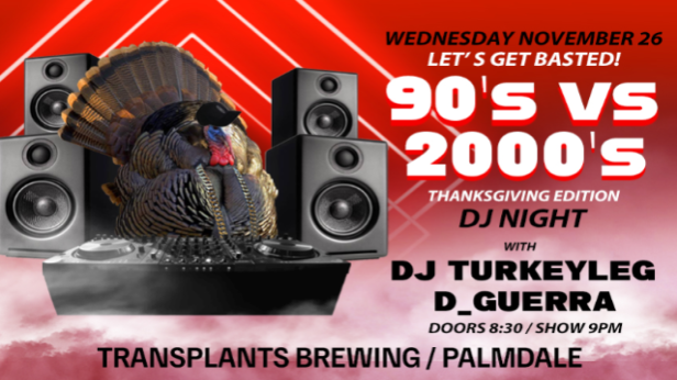 LET'S GET BASTED: 90'S VS 2000'S NIGHT WITH DJ TURKEYLEG & D_GUERRA