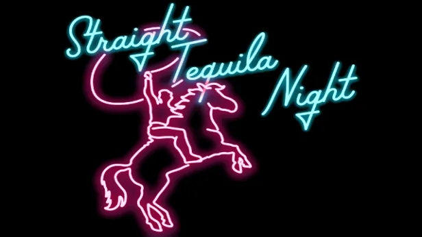 Straight Tequila Night
