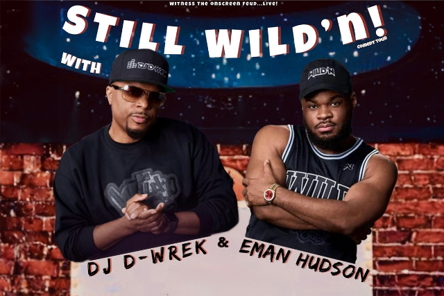 Still Wild'N w/ DJ D-Wrek & Eman Hudson