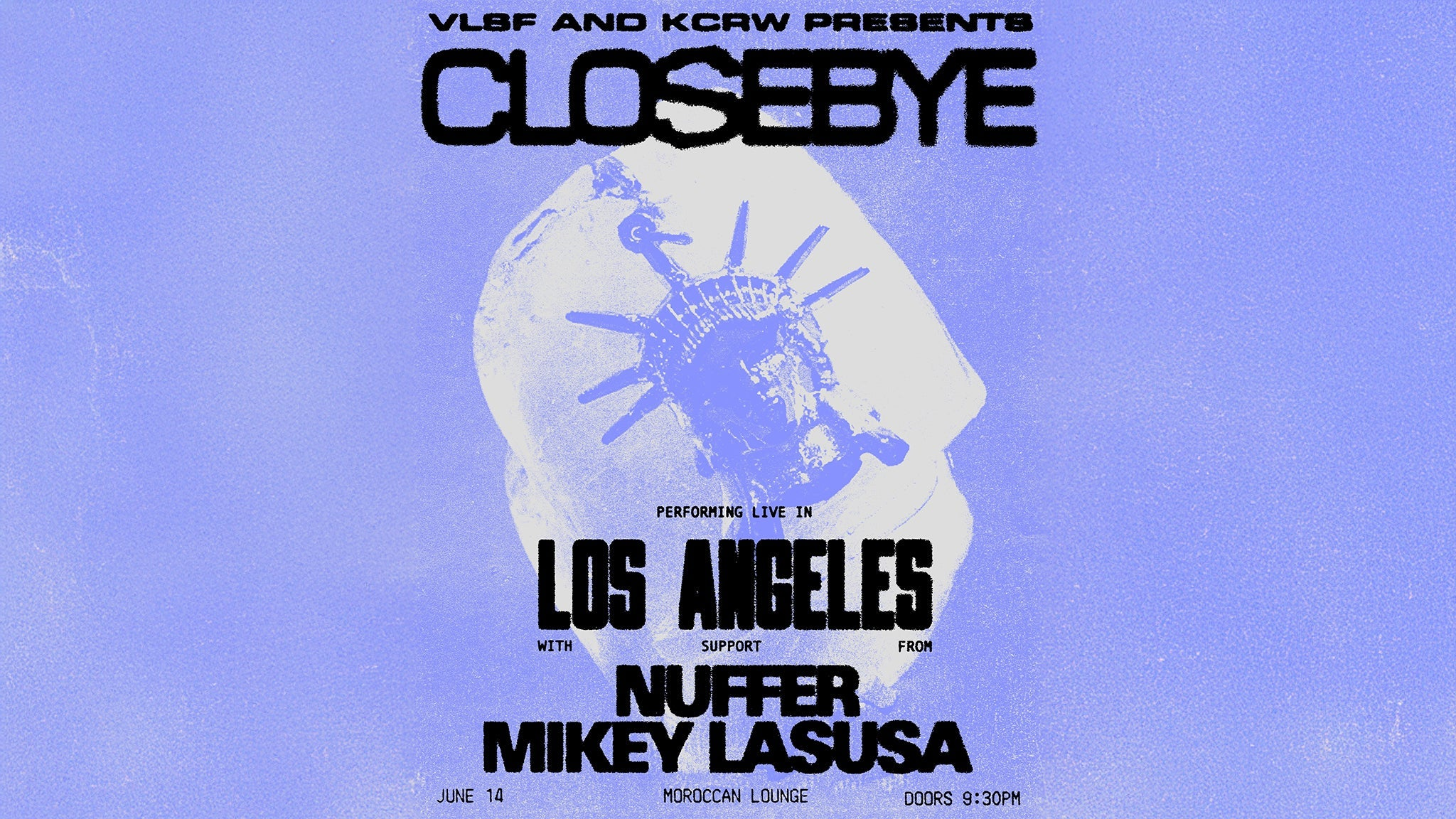 VLSF + KCRW Presents: Closebye w/ NUFFER & Mikey LaSusa