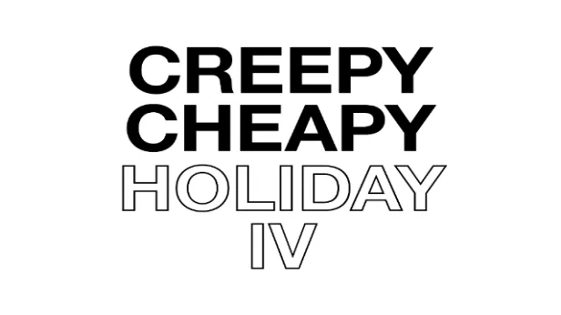 Creepy Cheapy Holiday IV