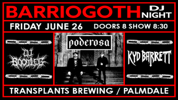 BARRIOGOTH DJ NIGHT WITH DJ BOOTLEG / PODEROSA / KYD BARRETT