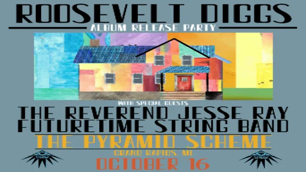 Roosevelt Diggs (album release party) + The Reverend Jesse Ray + Futuretime String Band