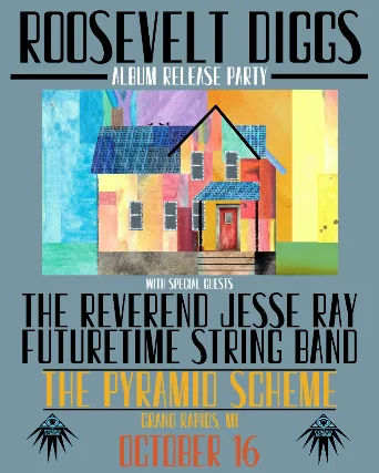 Roosevelt Diggs (album release party) + The Reverend Jesse Ray + Futuretime String Band