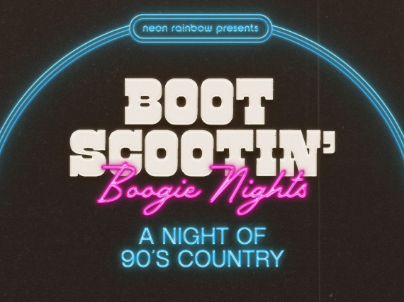 Boot Scootin' Boogie Nights: A Night of 90s Country Presented by Neon Rainbow