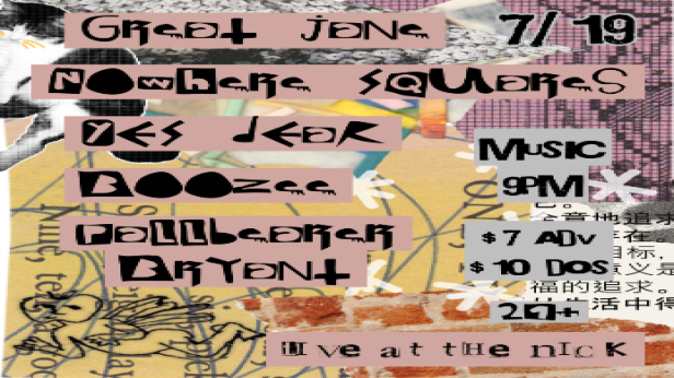 Yes Dear, Nowhere Squares, great Jane, Boozee, Pallbearer Bryant