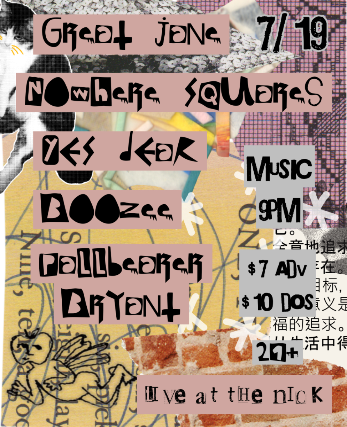 Yes Dear, Nowhere Squares, great Jane, Boozee, Pallbearer Bryant