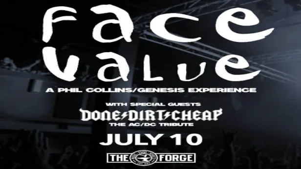 Face Value (Genesis/Phil Collins Tribute), Done Dirt Cheap (ACDC Tribute)