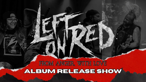Left On Red - Album Release Show From Anger, With Love