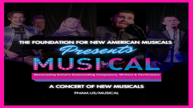 THE FOUNDATION FOR NEW AMERICAN MUSICALS Presents: MUSI-CAL A Concert  of New Musicals