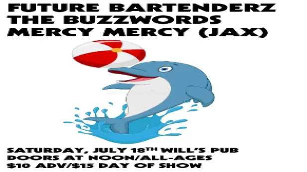 Future Bartenderz, The Buzzwords, and Mercy Mercy