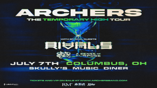 Archers 'The Temporary High' Tour w/ Rivals * Dead Eyes * A Sense of Purpose