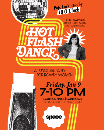 Hot Flash Dance feat. DJ Mary Nisi. A Punctual Party for Rowdy Women