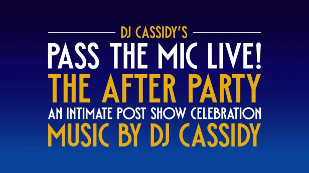 DJ Cassidy's Pass The Mic Live! The After Party
